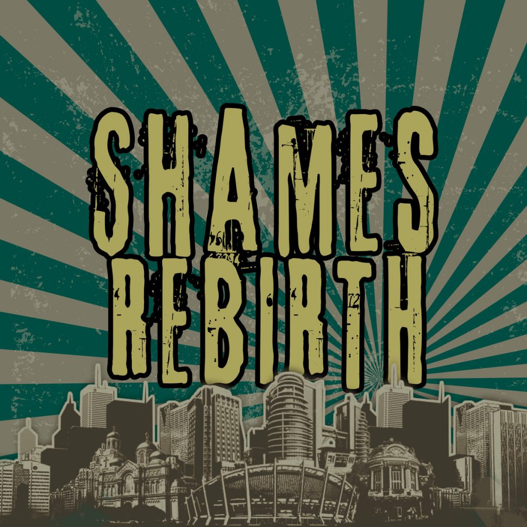 Shames, Rebirth